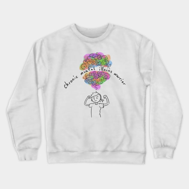 Chronic Mental Illness Warrior Crewneck Sweatshirt by ScottiArt